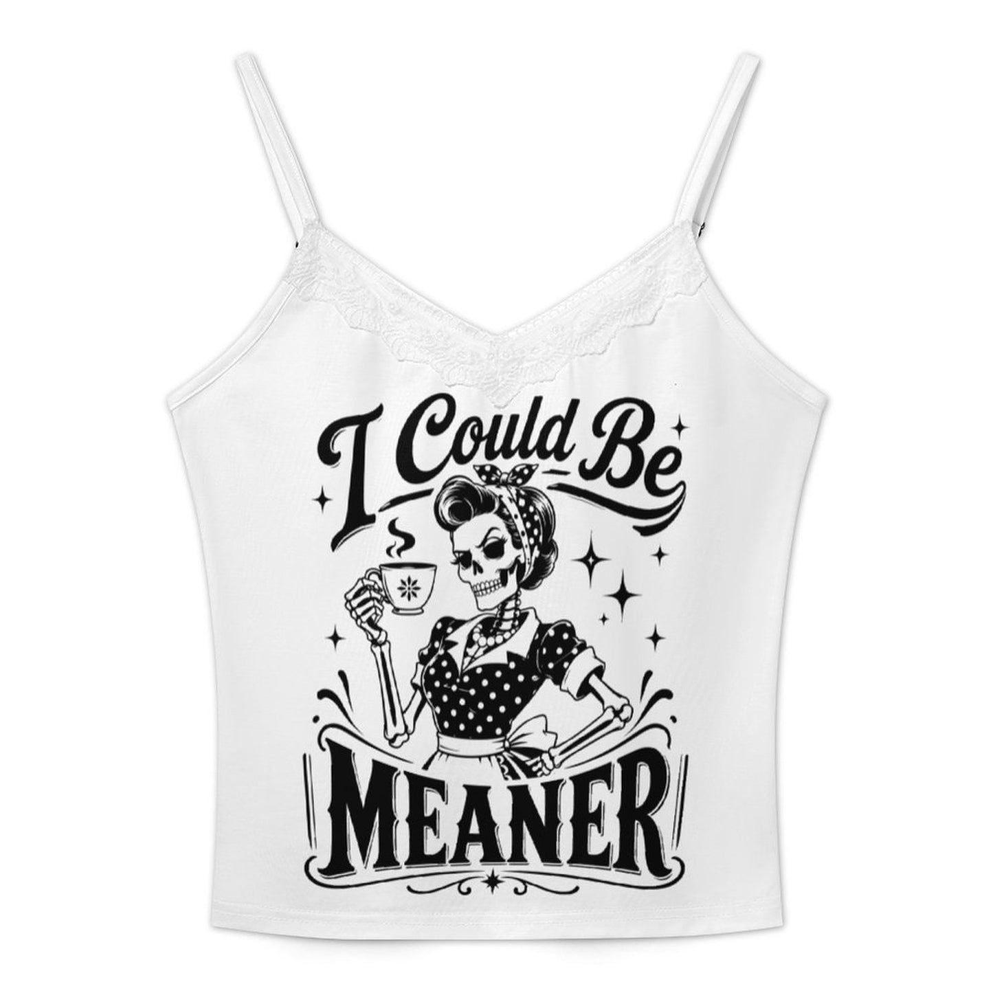 Front view of the I Could Be Meaner all-over print V-neck camisole featuring premium lace trim detailing.