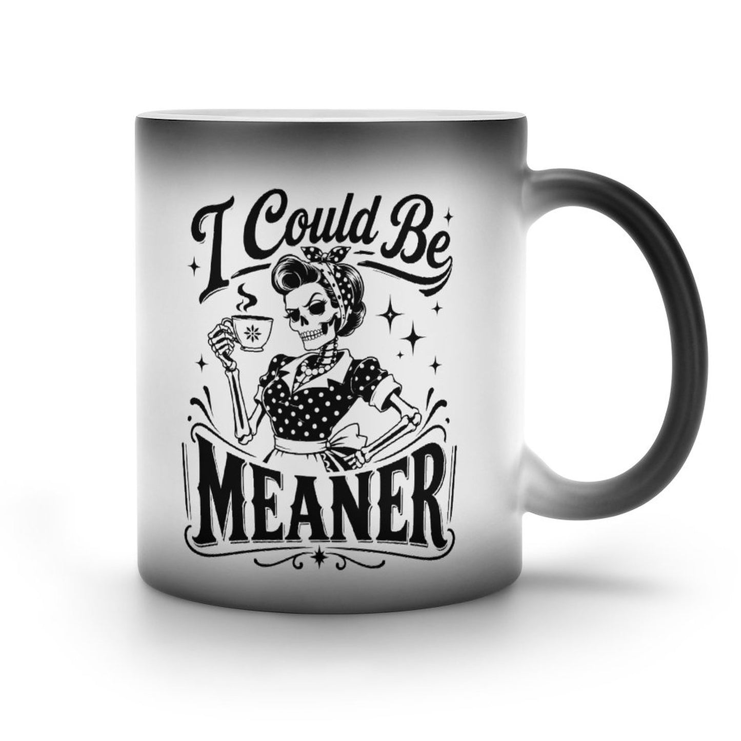 I Could Be Meaner Color Changing Mug - Funny Gift Magic Coffee Cup
