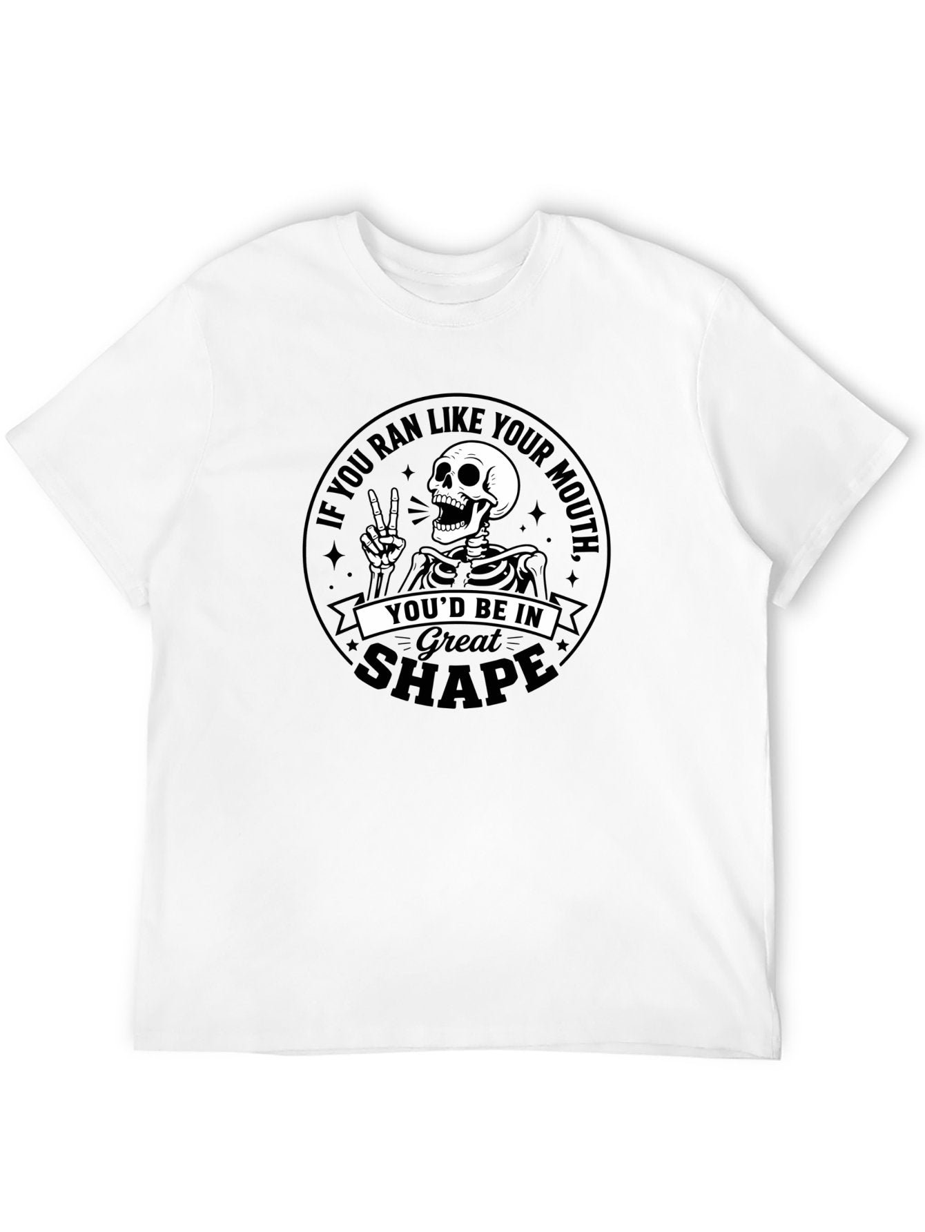 "If You Ran Like Your Mouth" Snarky Graphic Tee – Sarcastic Skeleton Casual T-Shirt