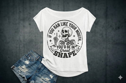 "If You Ran Like You Run Your Mouth" Off the Shoulder Top – Snarky Skeleton — front view