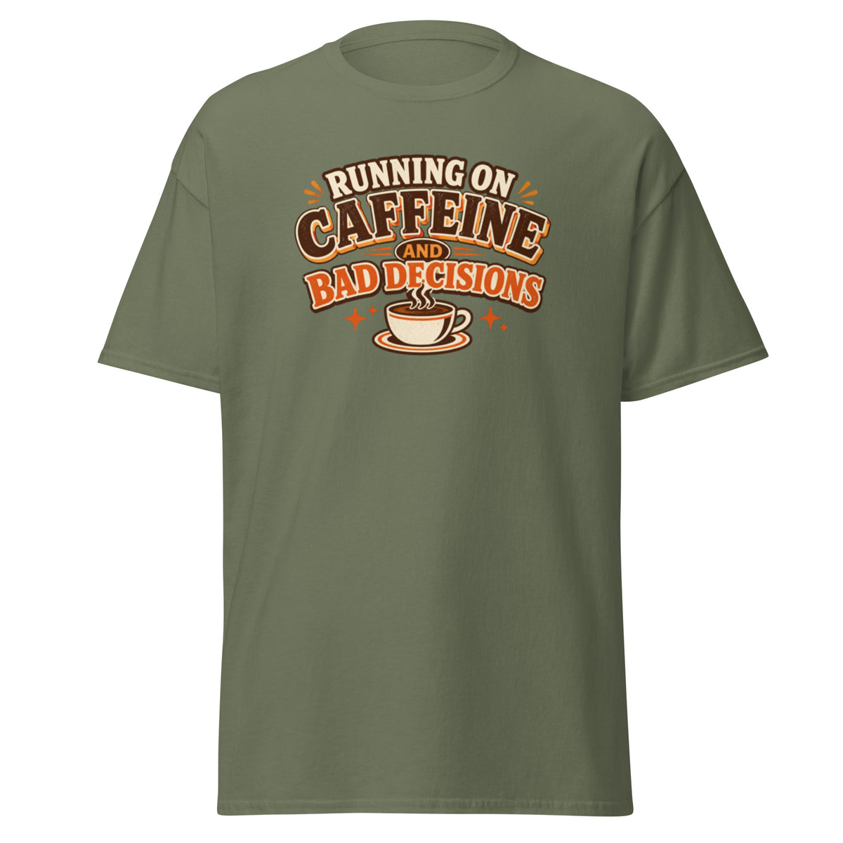 Front flat lay view of a military green unisex t-shirt featuring a retro graphic reading Running on Caffeine and Bad Decisions