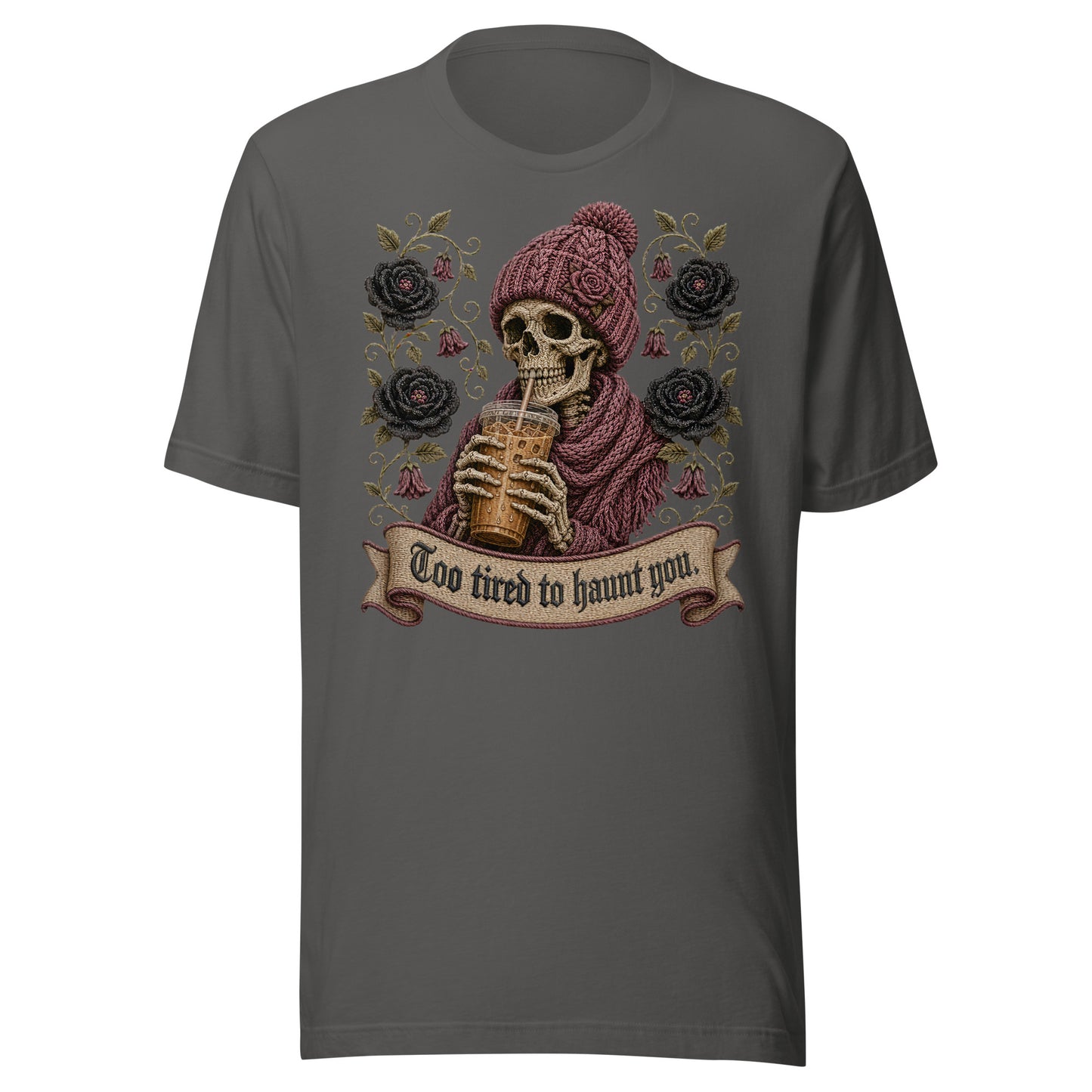 Asphalt dark gray unisex graphic t-shirt mockup featuring a gothic skeleton in a beanie drinking iced coffee with dark roses and banner reading Too Tired to Haunt You