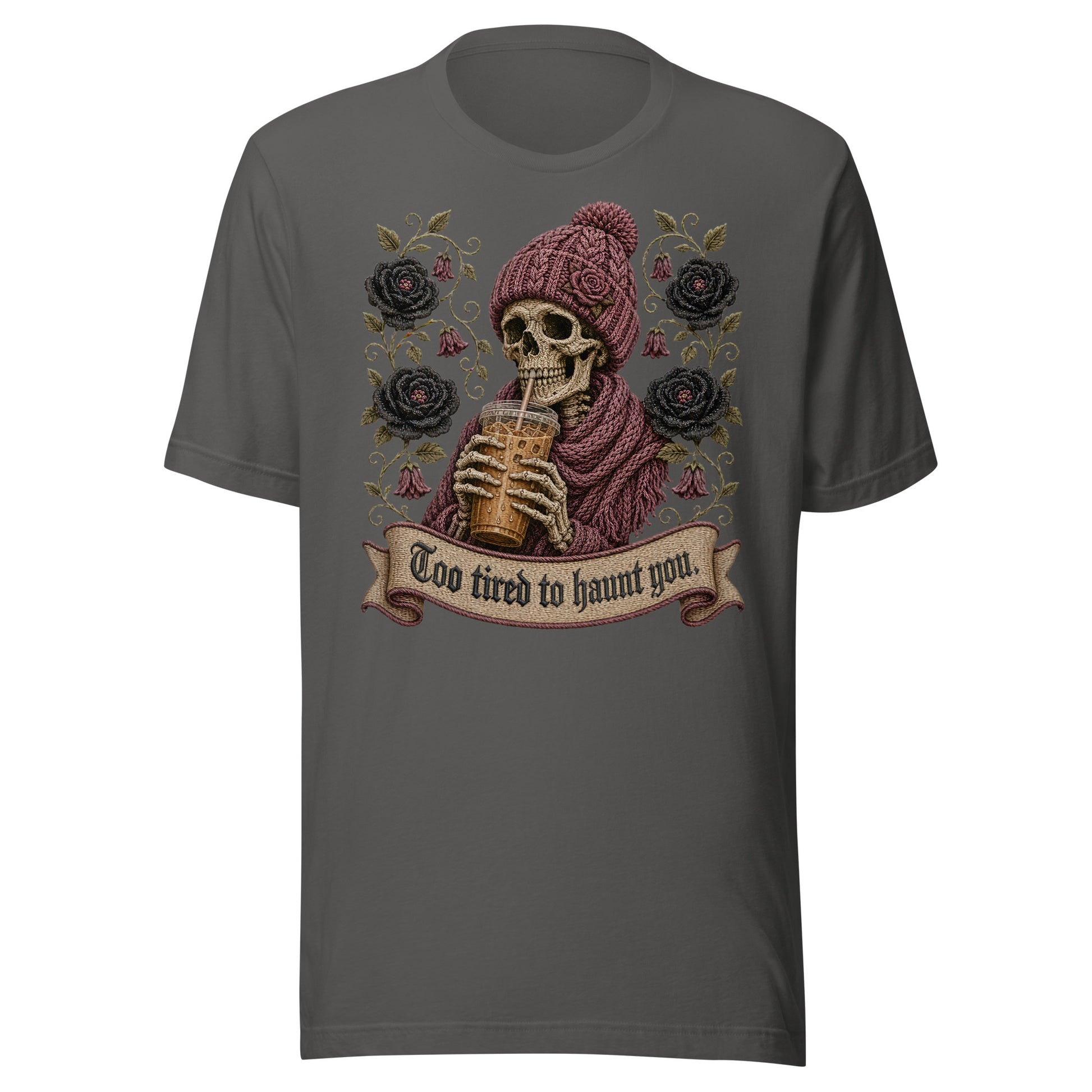 Asphalt dark gray unisex graphic t-shirt mockup featuring a gothic skeleton in a beanie drinking iced coffee with dark roses and banner reading Too Tired to Haunt You