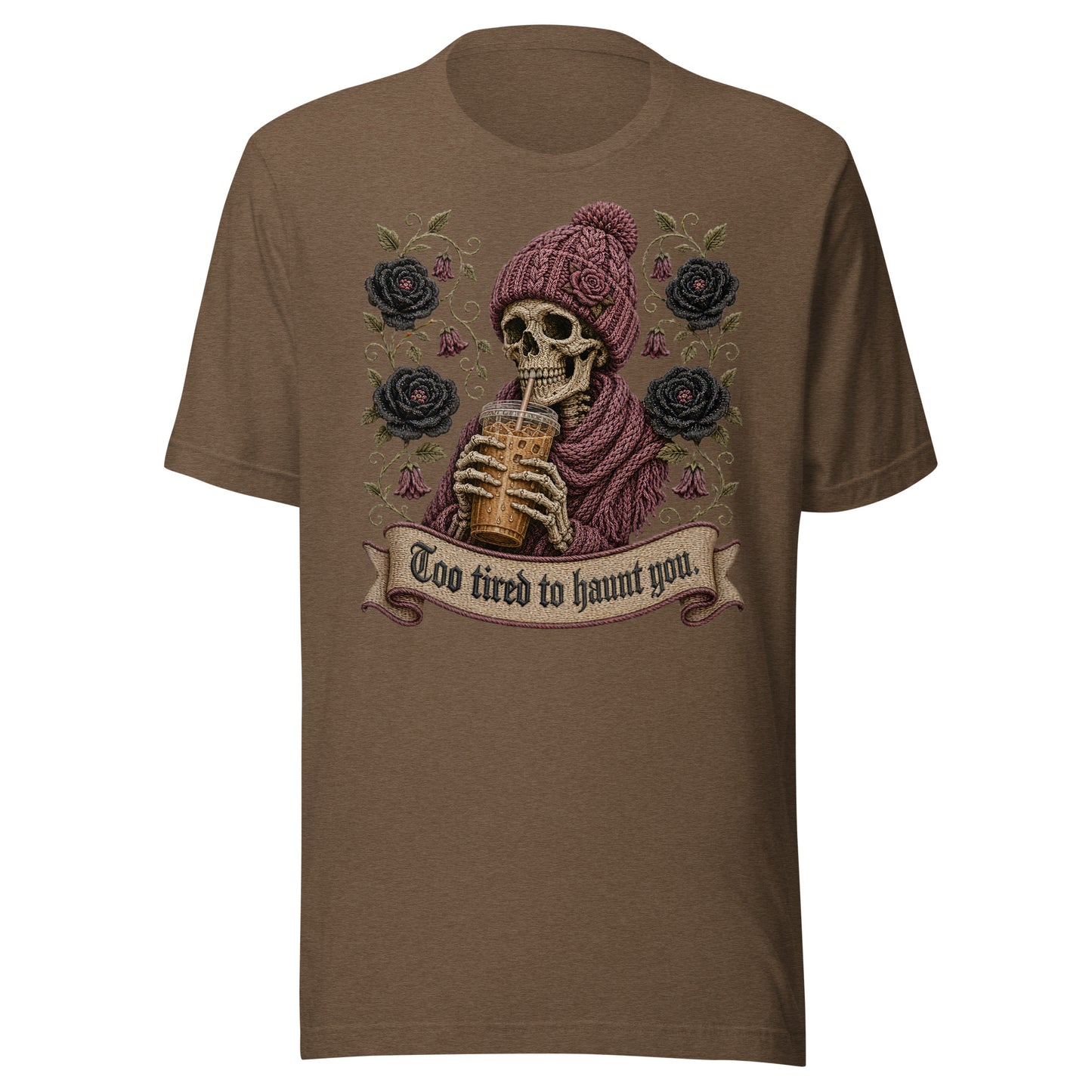 Heather brown unisex graphic t-shirt mockup with gothic iced coffee skeleton and dark roses print reading Too Tired to Haunt You