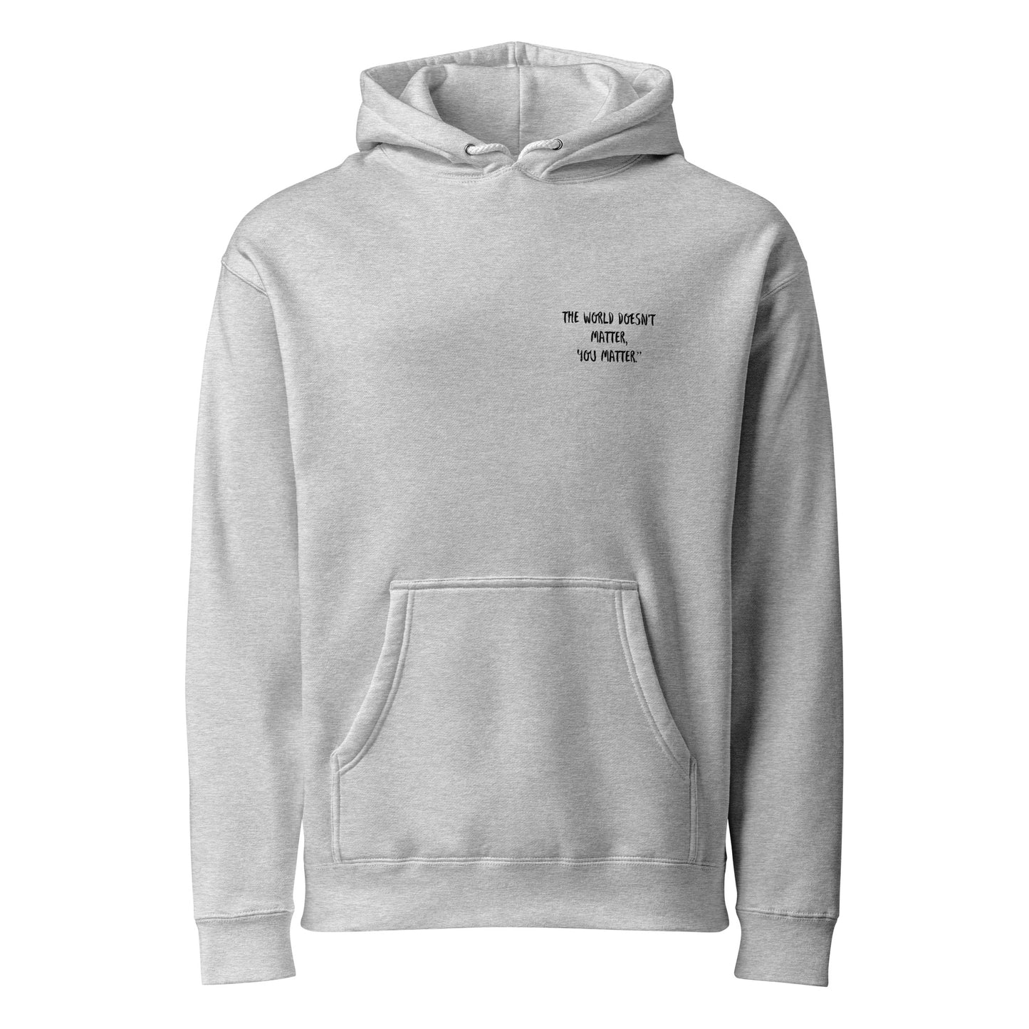 Front view of a grey heather unisex heavyweight hooded sweatshirt featuring small minimalist text on the left chest that reads "THE WORLD DOESN'T MATTER, 'YOU MATTER'"