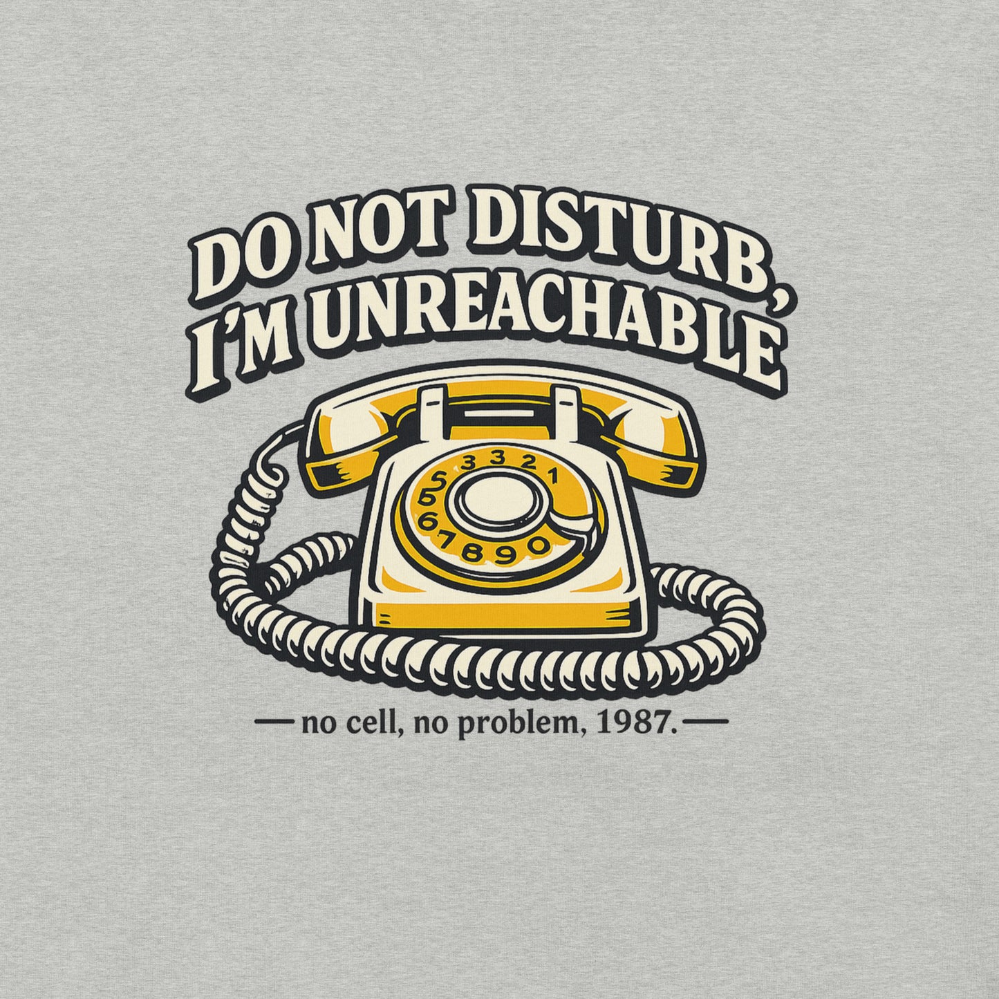 Do not Disturb I'm unreachable Unisex t-shirt — flat lay