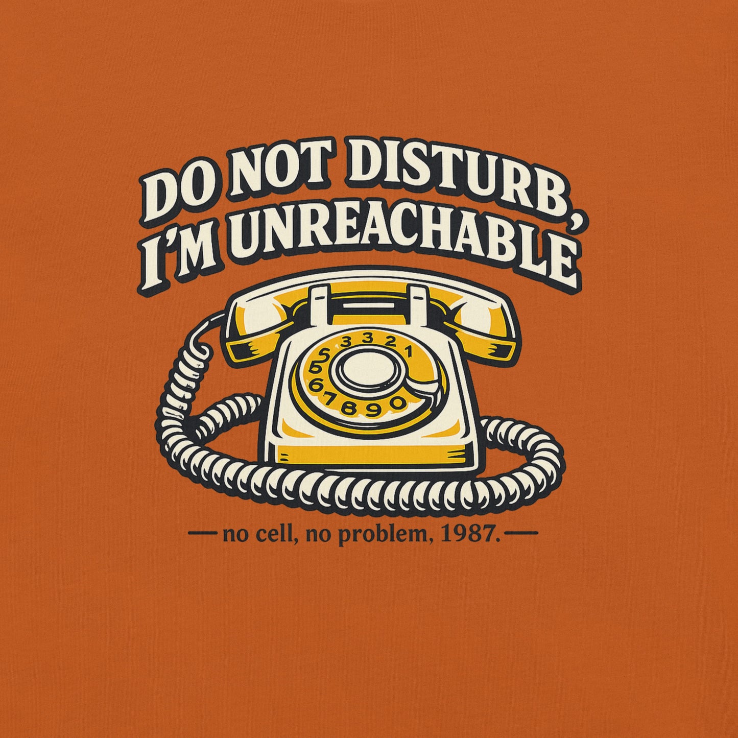 Do not Disturb I'm unreachable Unisex t-shirt — side view