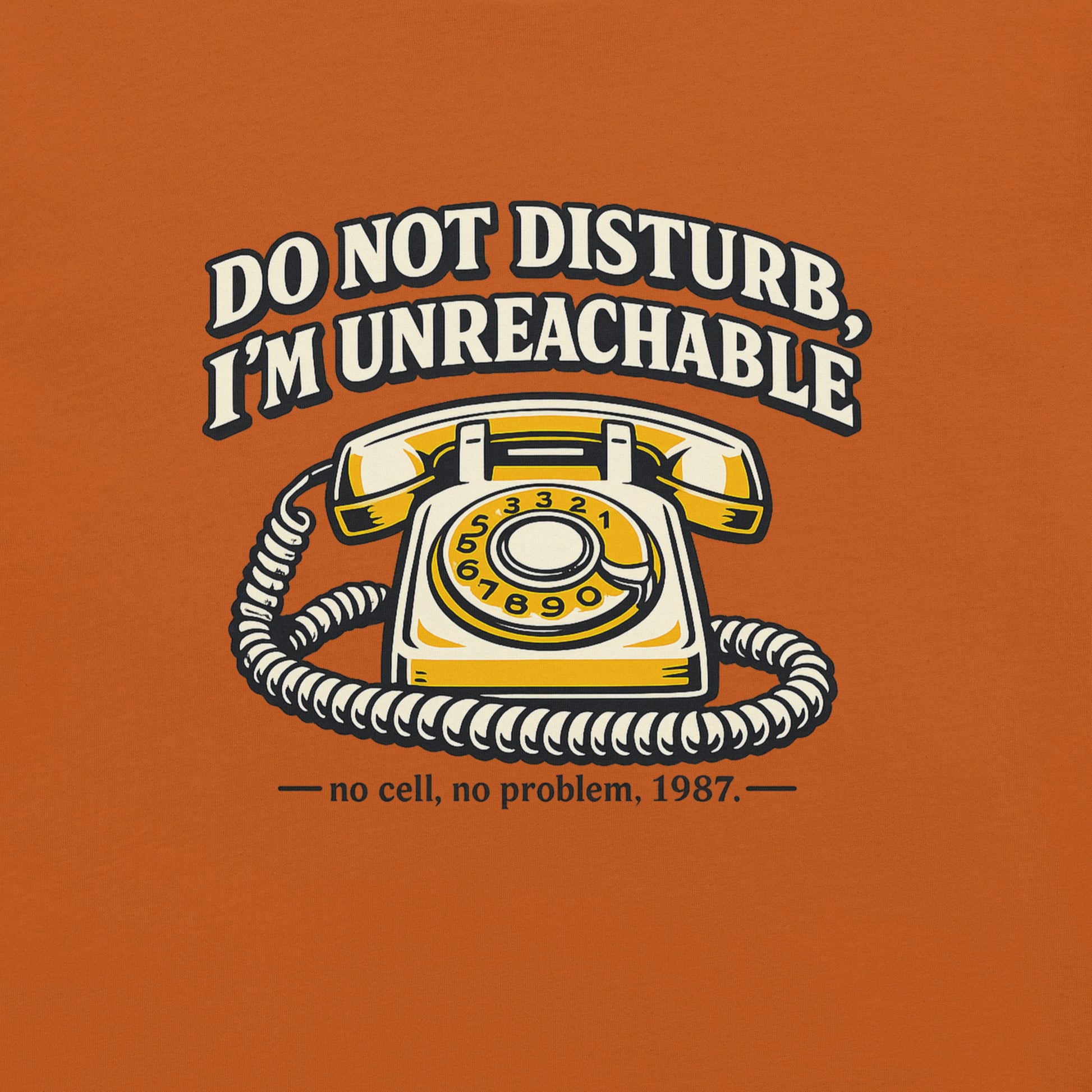 Do not Disturb I'm unreachable Unisex t-shirt — side view