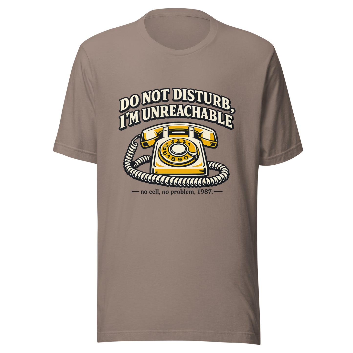 Do not Disturb I'm unreachable Unisex t-shirt — side view