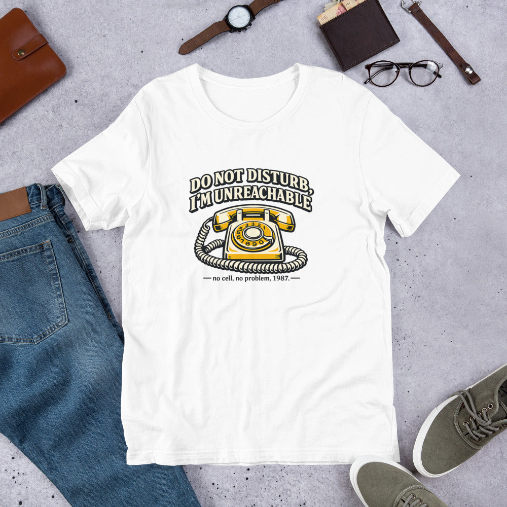 Do not Disturb I'm unreachable Unisex t-shirt — color variant
